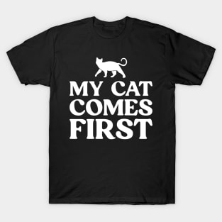 My Cat Comes First Funny Cat Lover T-Shirt